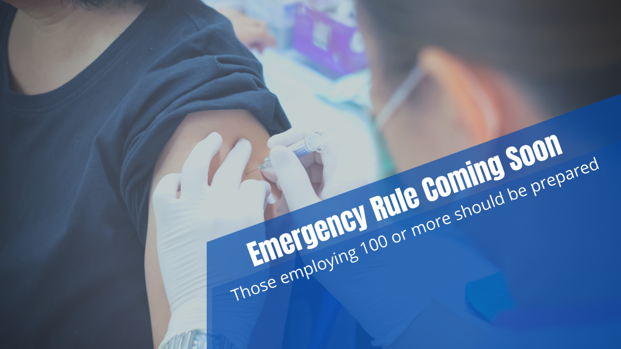 Emergency Vaccine Rule for Large Employers Will Be Issued in "The Coming Days"